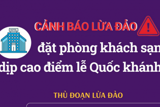 Cảnh báo lừa đảo đặt phòng khách sạn dịp cao điểm lễ Quốc khánh 2/9 Cảnh báo lừa đảo đặt phòng khách sạn dịp cao điểm lễ Quốc khánh 2/9