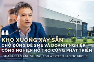 Shark Trần Anh Vương: "Kho xưởng xây sẵn cho thuê - giải pháp mới tại thủ phủ công nghiệp Bắc Ninh"
