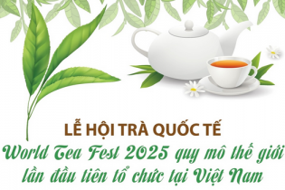 Lễ hội trà quốc tế - World Tea Fest 2025 quy mô thế giới lần đầu tiên tổ chức tại Việt Nam