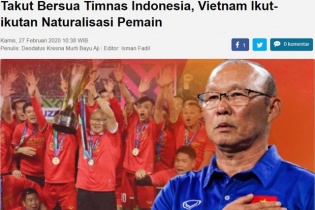 Báo Indonesia: "Sợ sức mạnh của Indonesia, Việt Nam vội vàng nhập tịch"