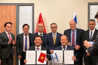 Kết thúc đàm phán FTA Việt Nam - Israel, kỳ vọng thúc đẩy đầu tư xanh