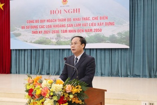 Bộ Xây dựng công bố Quy hoạch thăm dò, khai thác, chế biến khoáng sản làm vật liệu xây dựng