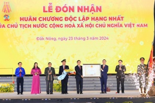 Đắk Nông đón nhận Huân chương Độc lập hạng Nhất