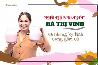 [eMagazine] “Phù thủy đất sét” Hà Thị Vinh và những kỳ tích cùng gốm sứ Việt