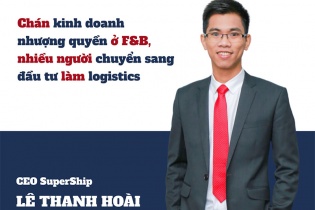 [Longform] CEO SuperShip Lê Thanh Hoài và câu chuyện nhượng quyền kinh doanh ngành logistics