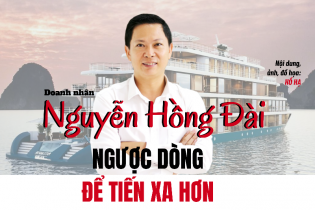 [Longform] Doanh nhân Nguyễn Hồng Đài: Ngược dòng để tiến xa hơn
