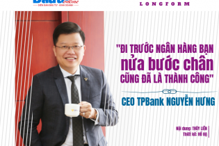 [Longform] CEO TPBank Nguyễn Hưng: Đi trước ngân hàng bạn nửa bước chân cũng đã là thành công