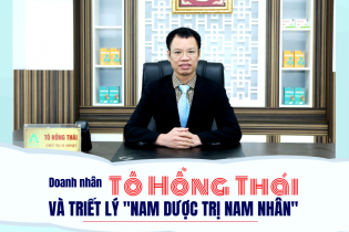[Longform] Doanh nhân Tô Hồng Thái và triết lý "Nam dược trị nam nhân"
