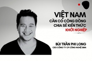 CEO Bùi Trần Phi Long: Việt Nam cần có cộng đồng chia sẻ kiến thức khởi nghiệp