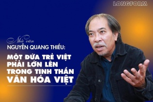 [Longform] Nhà văn Nguyễn Quang Thiều: Một đứa trẻ Việt phải lớn lên trong tinh thần văn hóa Việt
