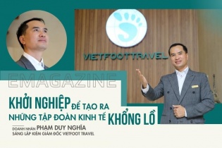 [Emagazine] CEO Phạm Duy Nghĩa: Khởi nghiệp để góp sức tạo ra những tập đoàn kinh tế khổng lồ