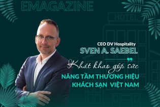[Emagazine] Doanh nhân Sven A. Saebel, CEO DV Hospitality: Khát khao góp sức nâng tầm thương hiệu khách sạn Việt Nam