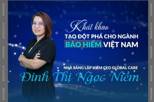 [Emagazine] Doanh nhân Đinh Thị Ngọc Niềm, nhà sáng lập kiêm CEO Global Care: Khát khao tạo đột phá cho ngành Bảo hiểm Việt Nam 