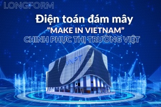 [Longform] Điện toán đám mây “Make in Vietnam” chinh phục thị trường Việt