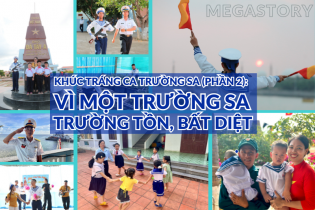 [Megastory] Khúc tráng ca Trường Sa (phần 2): Vì một Trường Sa trường tồn, bất diệt