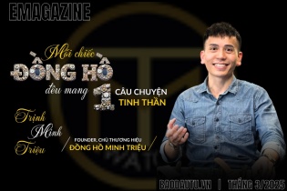 [Emagazine] Trịnh Minh Triệu: Mỗi chiếc đồng hồ hiệu đều mang một câu chuyện tinh thần