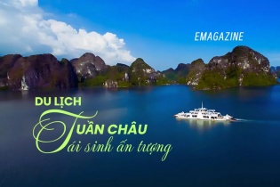 [Emagazine] Du lịch Tuần Châu tái sinh ấn tượng 