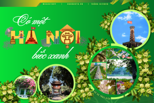 [Megastory] Có một Hà Nội biếc xanh