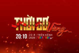 “Thời cơ vàng” - Cầu truyền hình viết tiếp khát vọng Việt Nam hùng cường