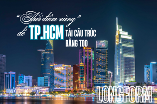 [Longform] “Thời điểm vàng” để TP.HCM tái cấu trúc bằng TOD