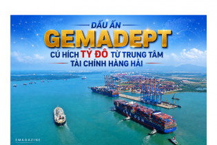 [Emagazine] Dấu ấn Gemadept: Cú hích tỷ đô từ Trung tâm Tài chính Hàng hải   