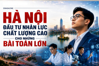 [Emagazine] Hà Nội đầu tư nhân lực chất lượng cao cho những bài toán lớn