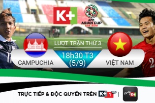 K+ độc quyền phát sóng trận Việt Nam - Campuchia và Giải AFF U18 Đông Nam Á 2017