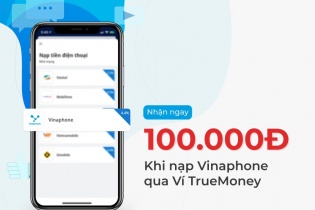 Hoàn ngay 100.000 đồng khi nạp thẻ VinaPhone trên ứng dụng True Money