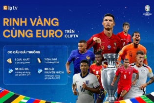 Nhận thưởng liền tay, rinh vàng cùng Euro trên truyền hình ClipTV