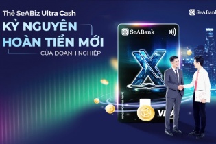Thẻ SeABiz Ultra Cash của SeABank: “Lợi ích kép” cho doanh nghiệp