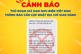 Lại bùng lên thủ đoạn giả mạo Vietnam Post yêu cầu cập nhật địa chỉ giao hàng