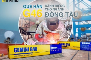 Kim Tín ra mắt sản phẩm đặc chủng “que hàn G46” cho ngành đóng tàu