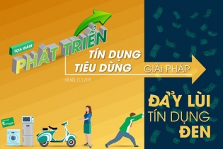 Báo Đầu tư tổ chức Tọa đàm “Phát triển Tín dụng tiêu dùng - Giải pháp đẩy lùi tín dụng đen”