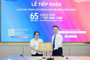Chương trình “65 năm nghĩa tình Việt Nam - Cuba” huy động hơn 421 tỷ đồng sau một tháng