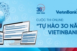 Phát động cuộc thi online "Tự hào 30 năm VietinBank"