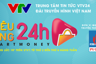 Tiêu dùng 24h – Bản tin hấp dẫn và thiết thực của VTV