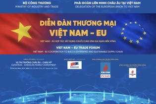 Diễn đàn Thương mại Việt Nam - EU: Hợp tác xây dựng chuỗi cung ứng đa dạng bền vững