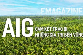 [eMagazine] AIG cam kết trao đi những giá trị bền vững