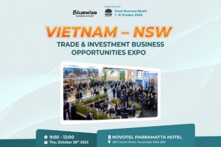 “Vietnam - New South Wales Trade & Investment Business Connect”: Cơ hội cho doanh nghiệp muốn tiếp cận thị trường Úc