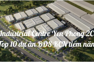 Industrial Centre Yen Phong 2C lọt Top 10 dự án bất động sản khu công nghiệp tiềm năng nhất năm 2024