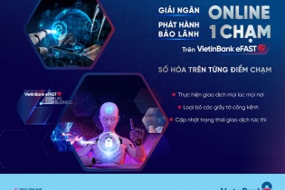 VietinBank triển khai giải ngân và phát hành bảo lãnh online “một chạm” trên VietinBank eFAST