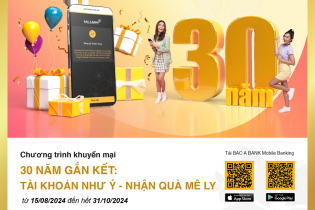 BAC A BANK tung ngàn ưu đãi mừng sinh nhật 30 năm