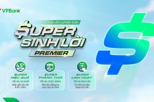 VPBank Super Sinh lời Premier: Lợi suất hấp dẫn, trải nghiệm mượt mà, rút tiền linh hoạt