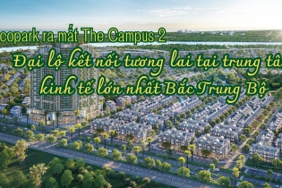 Ecopark ra mắt The Campus 2: Đại lộ kết nối tương lai tại trung tâm kinh tế lớn nhất Bắc Trung Bộ