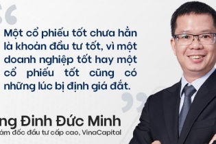Chuyên gia VinaCapital: Một cổ phiếu tốt chưa hẳn là khoản đầu tư tốt