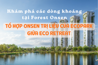 Khám phá các dòng khoáng tại Forest Onsen - Tổ hợp onsen trị liệu của Ecopark giữa Eco Retreat