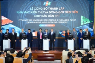 FPT công bố thành lập Nhà máy Kiểm thử và Đóng gói tiên tiến chip bán dẫn đầu tiên của Việt Nam, do Việt Nam làm chủ