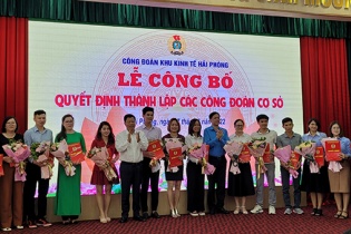 Thành lập tổ chức Công đoàn cơ sở tại các doanh nghiệp trong KCN, KKT tại Hải Phòng