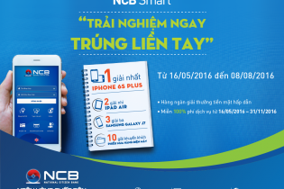 NCB Smart – Trải nghiệm ngay, trúng liền tay
