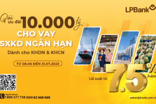 LPBank tăng quy mô gói lãi suất ưu đãi cho vay sản xuất, kinh doanh lên 10.000 tỷ đồng
